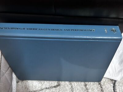 Encyclopedia Of American Gun Design & Performance