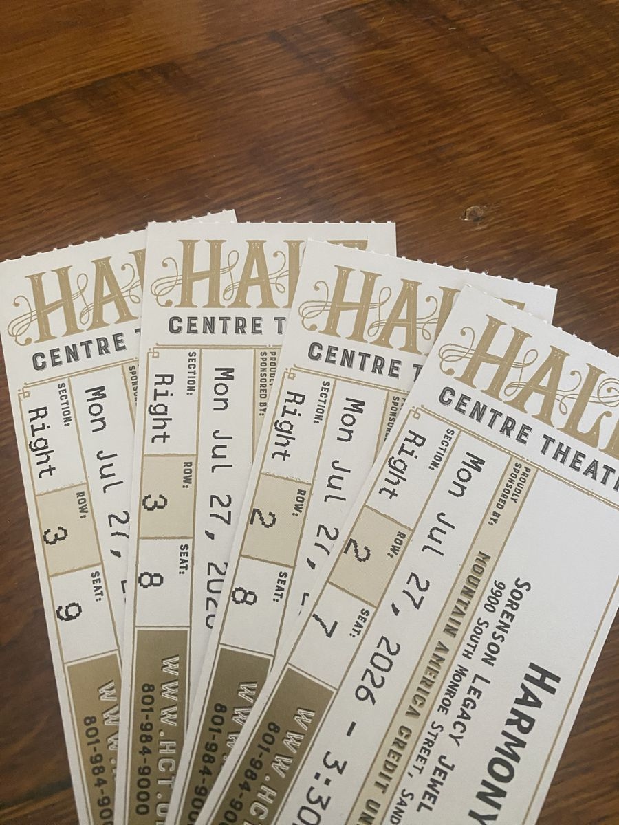 Harmony tickets for 2026 - July 27th - Section Right, Rows 2 & 3 - Hale Centre Theatre