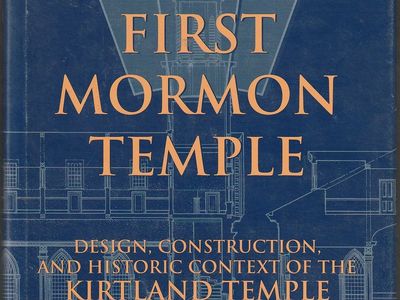 The First Mormon Temple: Design, Construction, and Historic Context of the Kirtland Temple