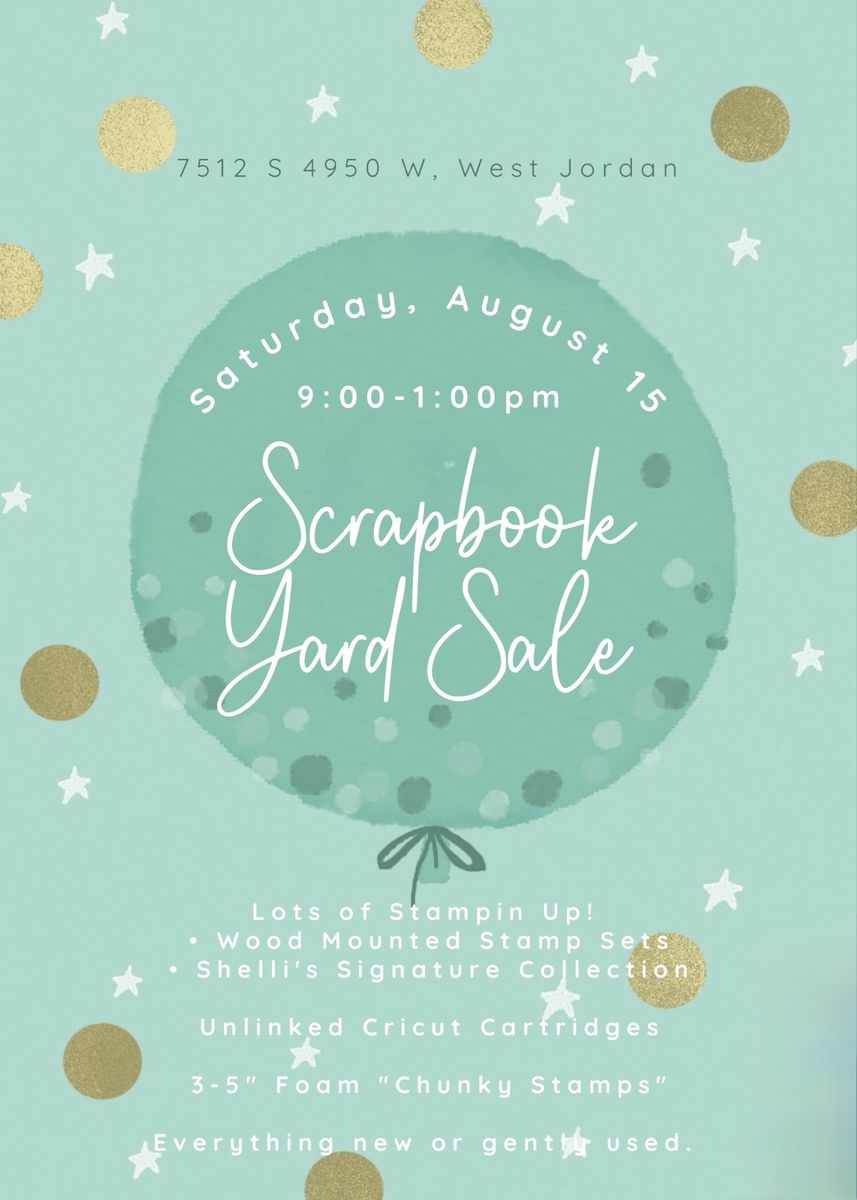 Scrapbook Yard Sale - West Jordan - Saturday, August 15