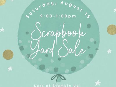Scrapbook Yard Sale - West Jordan - Saturday, August 15