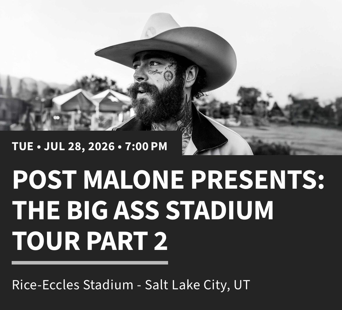 Two tickets! Post Malone: The Big Ass Stadium Tour Part 2 - Rice-Eccles Stadium Salt Lake City UT - Jul 28, 2026