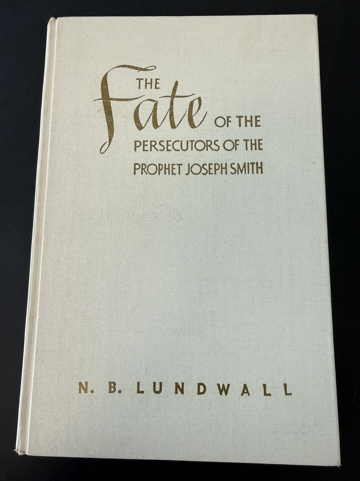 RARE 1952 Original: "The Fate of the Persecutors of the Prophet Joseph Smith" by N. B. Lundwall