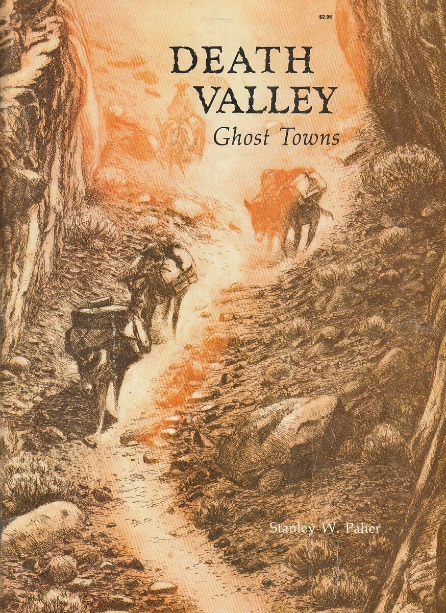 Death Valley Ghost Towns by Stanley W. Paher