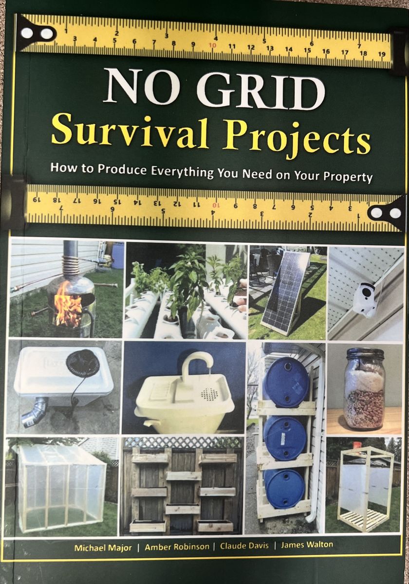 No Grid Survival Projects: How to Produce Everything You Need on Your Property