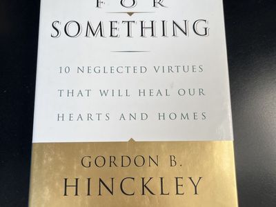 Standing for Something by Gordon B. Hinckley - 10 Neglected Virtues, Non-Fiction Book Hardback