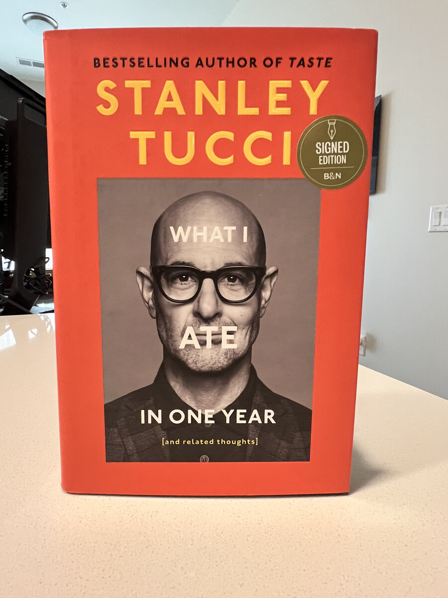 Autographed - Stanley Tucci – What I Ate in One Year – Autographed