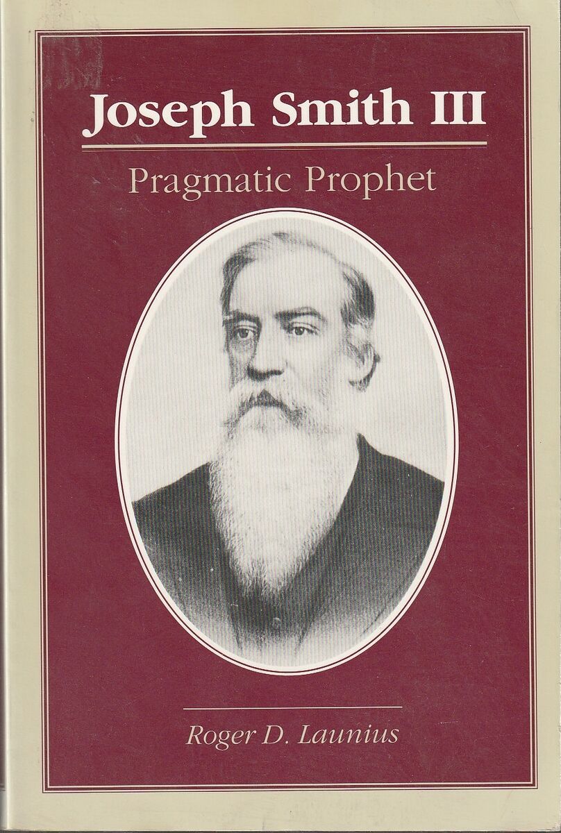 Joseph Smith III: Pragmatic Prophet