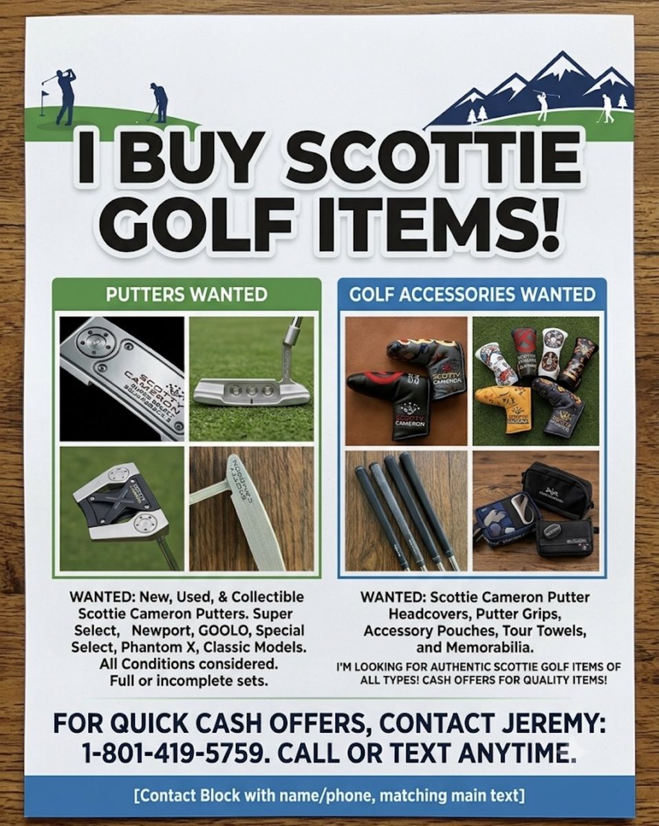 WANTED: Scotty Cameron Putters & Golf Accessories - Super Select, Phantom X, Newport & More