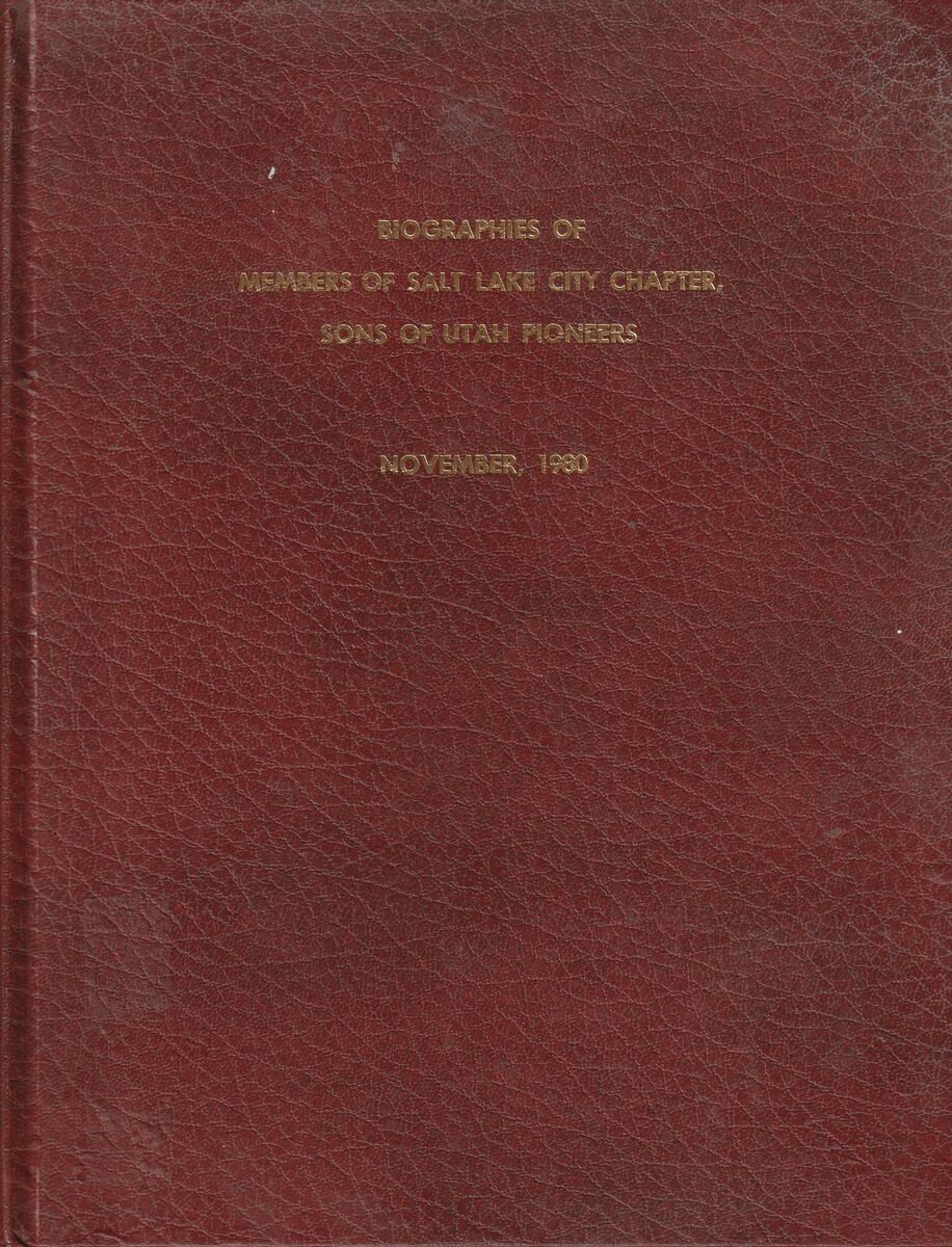 Biographies of Members of Salt Lake City Chapter, Sons of Utah Pioneers