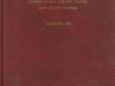 Biographies of Members of Salt Lake City Chapter, Sons of Utah Pioneers
