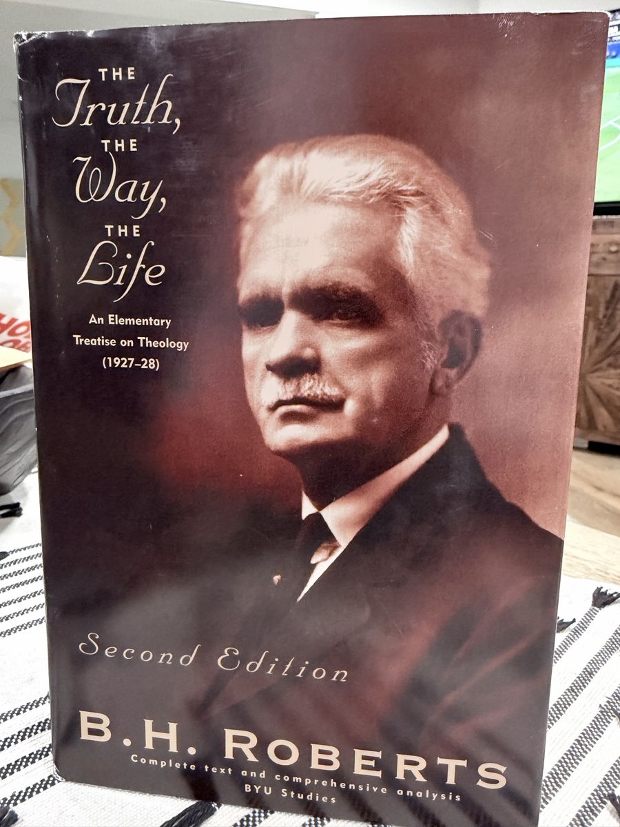 B.H. Roberts The Truth, The Way, The Life Second Edition hardback excellent condition