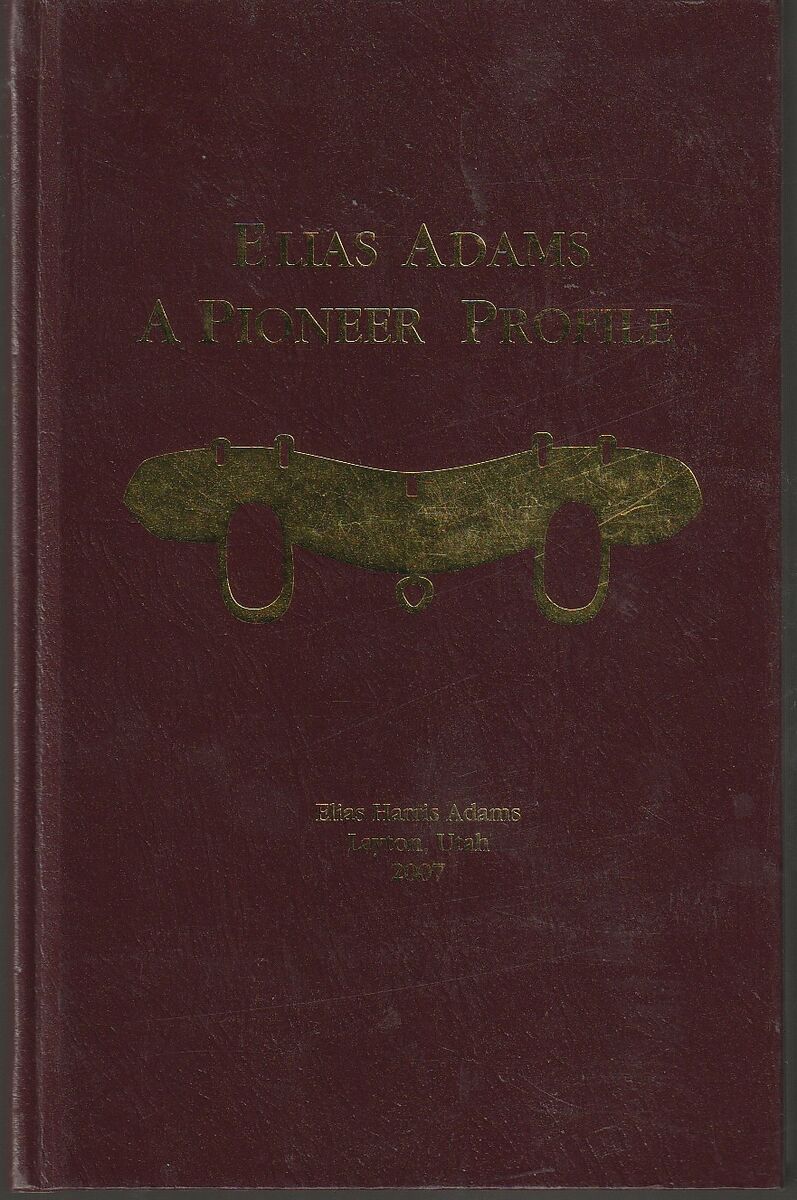 Elias Adams: A Pioneer Profile