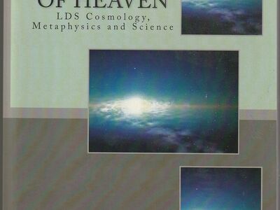 The Nail of Heaven LDS Cosmology, Metaphysics and Science