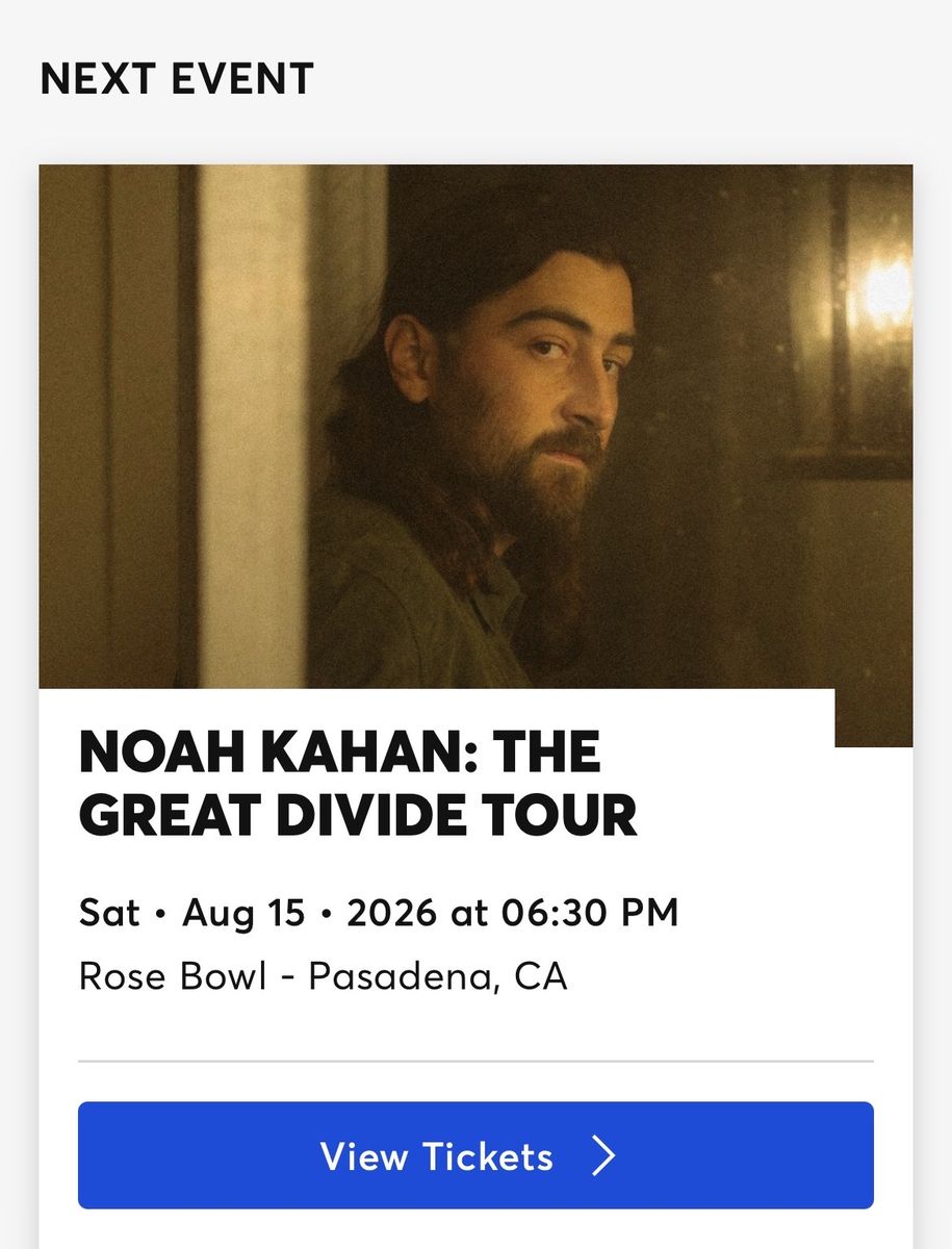 Noah Kahan: The Great Divide Tour - 2 Tickets, Section 14-H, Rose Bowl, Aug 15, 2026