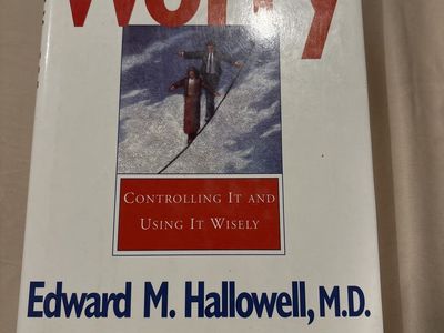 Worry: Controlling It and Using It Wisely by Edward M. Hallowell, M.D. - Non-Fiction Book