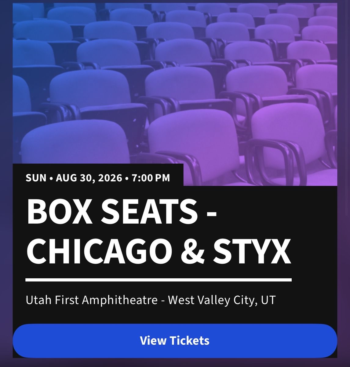 Box Seats - Chicago & Styx Tickets - Sun, Aug 30, 2026 at Utah First Credit Union Amphitheatre