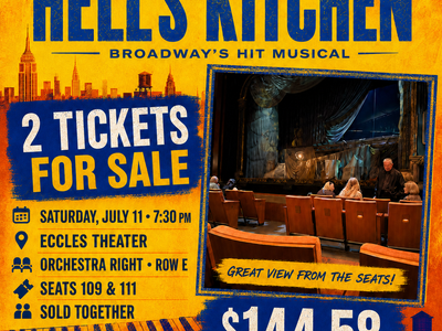 7/11 two Hell's Kitchen Tickets - Broadway Across America at the Eccles Theater - Face Value: $144.58 each, $289.16 total