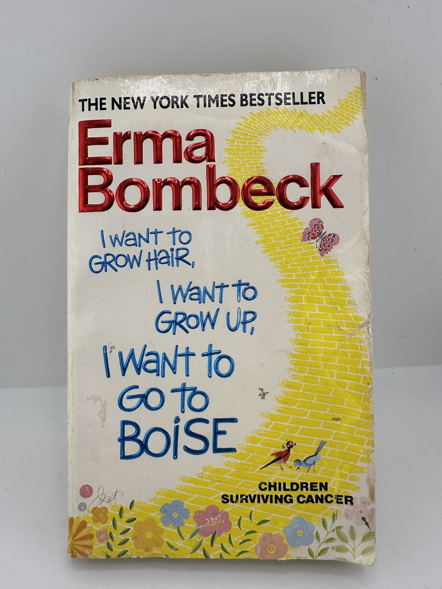 Erma Bombeck I Want to Grow Hair Grow Up Go to Boise PB Vintage Humor