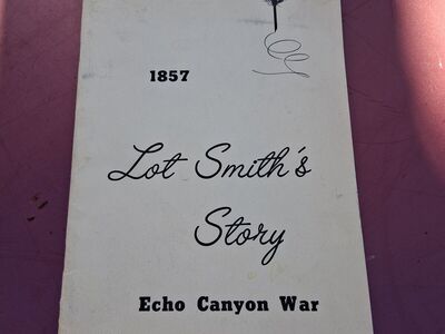 Lot Smith's Story / Echo Canyon War 1857