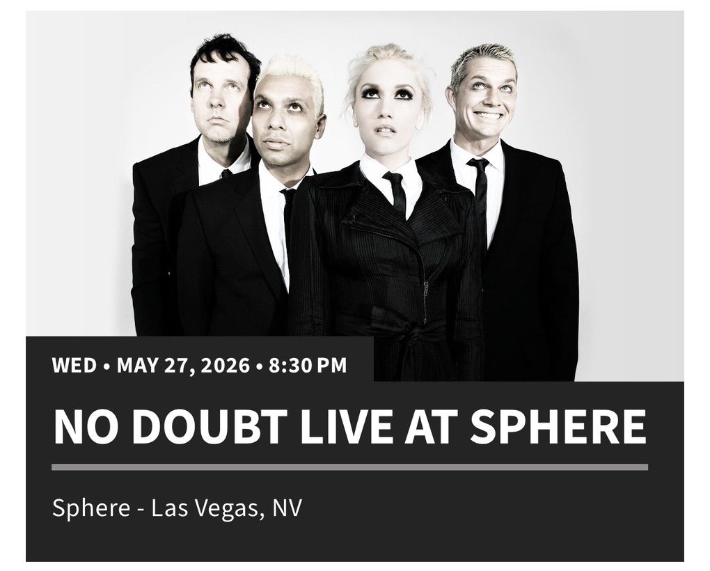 No Doubt Sphere - 5/27 (Wednesday) - 2 Tickets