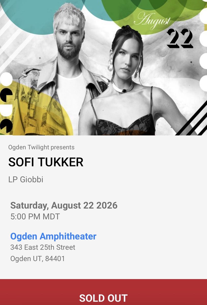 Sofi Tukker Live in Ogden Tickets  SOLD OUT SHOW-TONIGHT- Ogden Amphitheater August 22