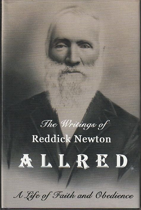 The Writings of Reddick Newton Allred: A Life of Faith and Obedience
