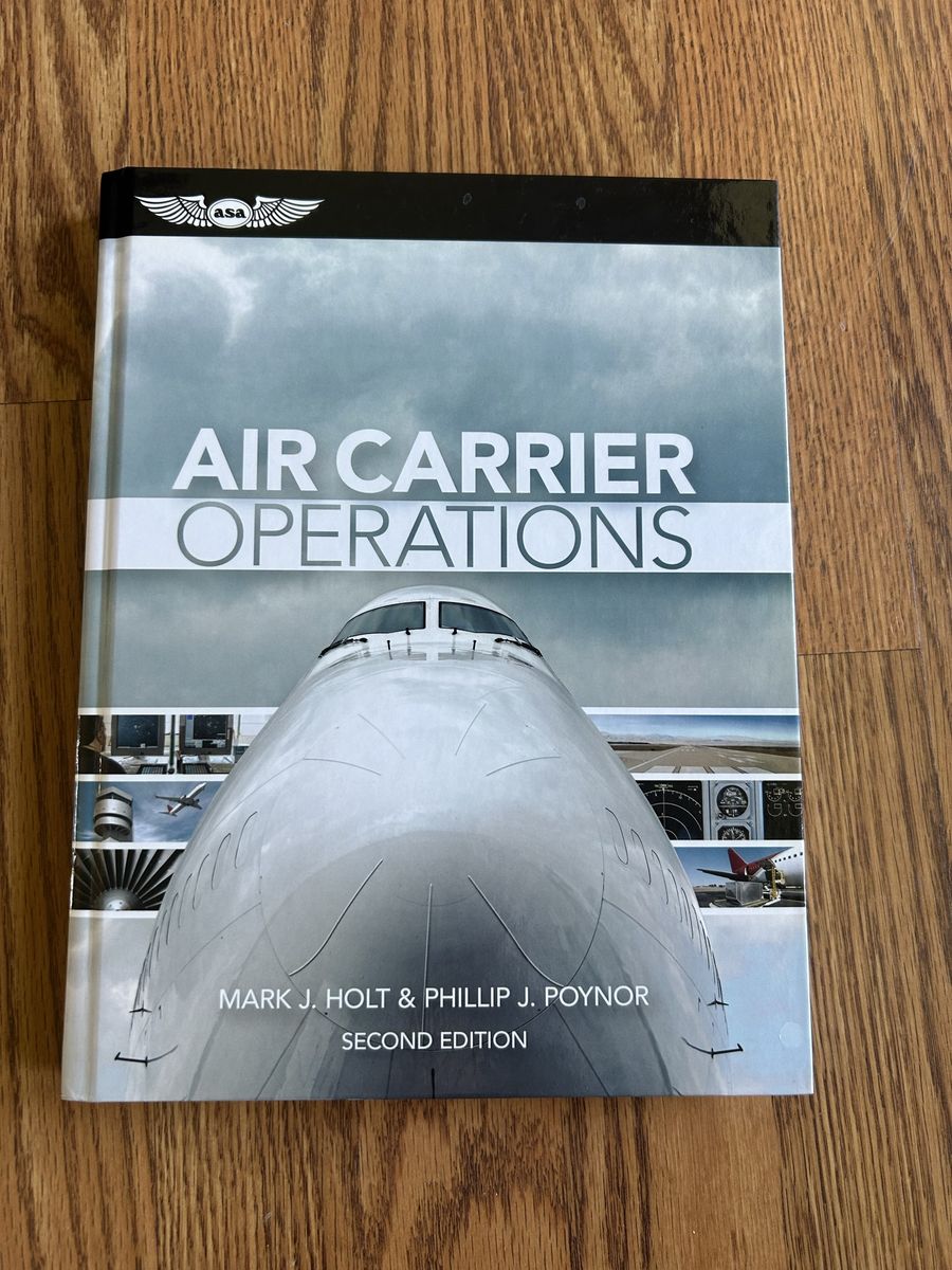 Air Carrier Operations by Holt & Poynor, 2nd Ed. - Aviation Regulations & FAA Regs