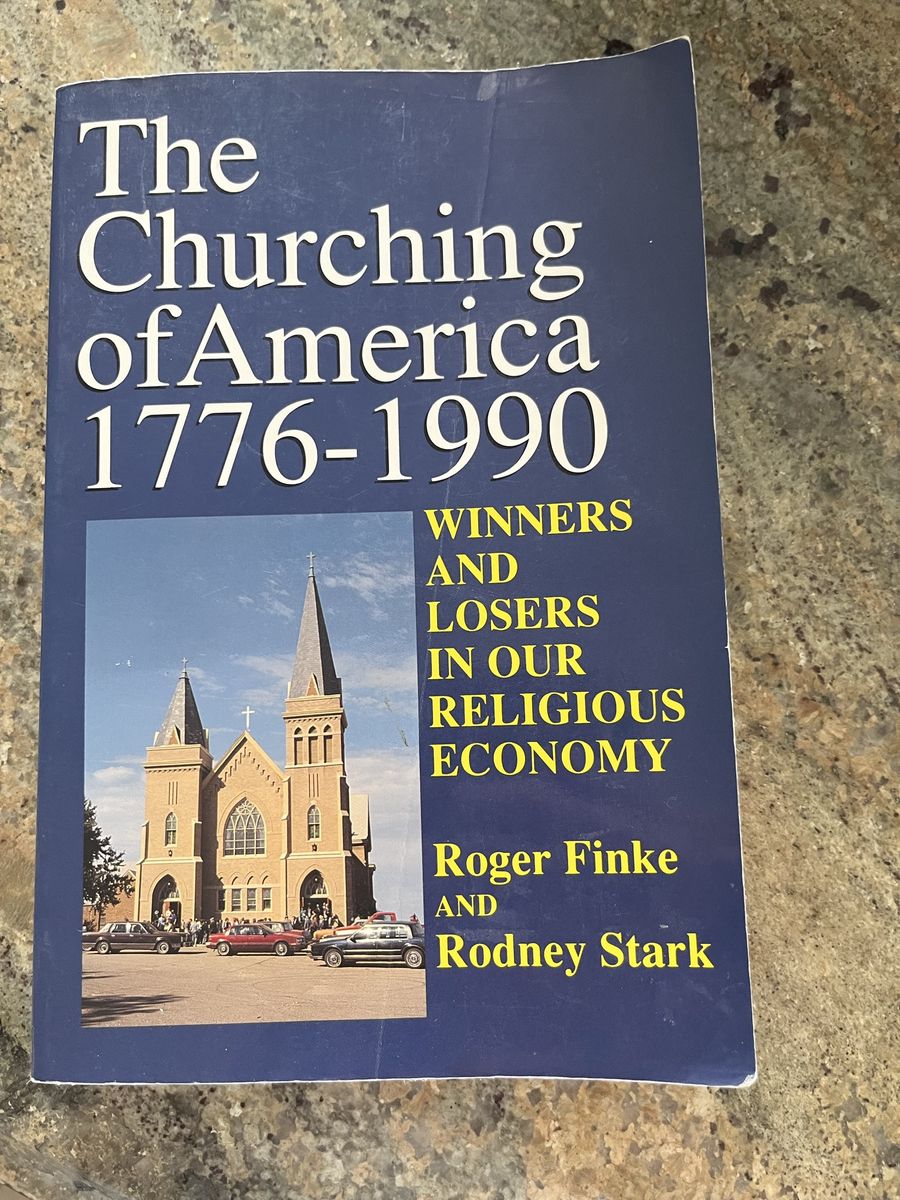 The Churching of America 1776-1990 by Roger Finke & Rodney Stark - Religious History Book USED