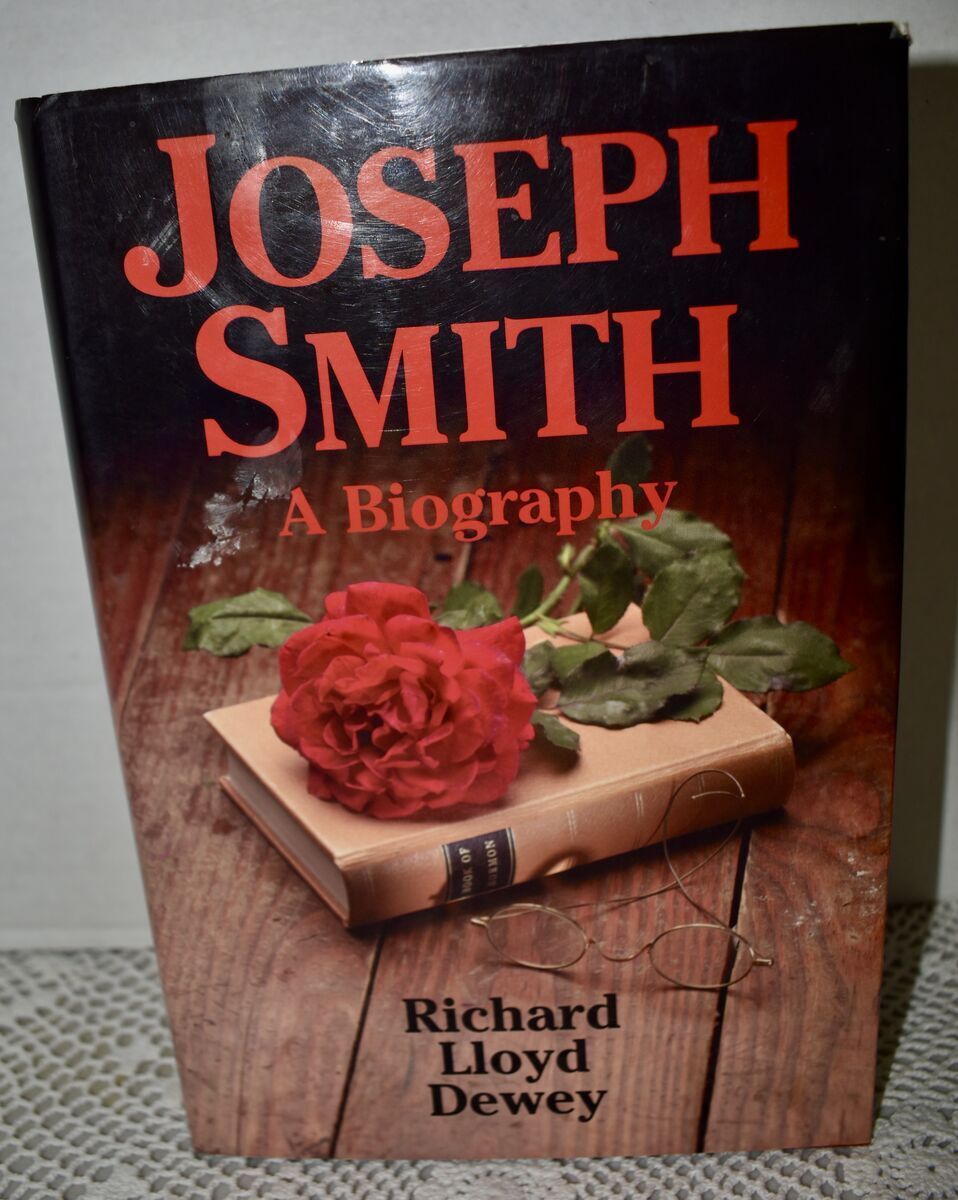 Joseph Smith A Biography By Richard Lloyd Dewey- Hardback