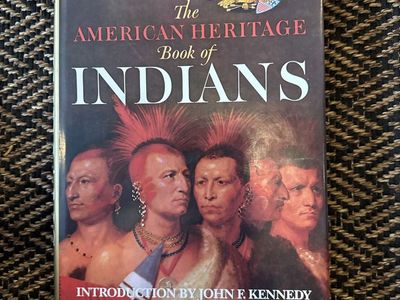 The American Heritage Book of Indians - Hardcover Non-Fiction History Book with Introduction by John F. Kennedy