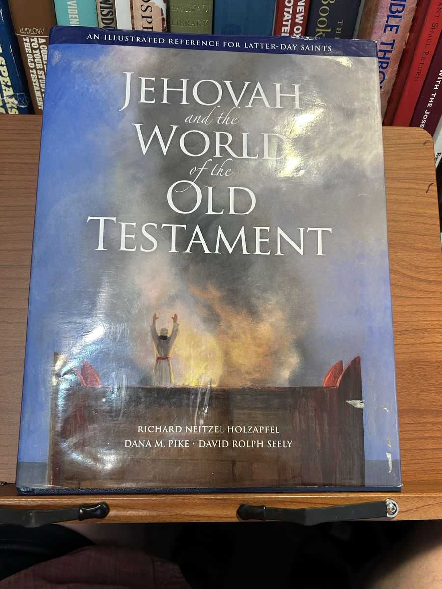 Jehovah and the World of the Old Testament - Illustrated Reference for Latter-day Saints