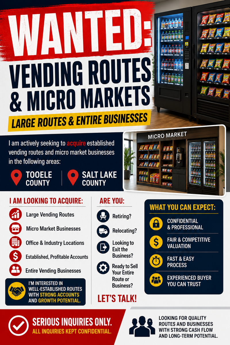 WANTED: Vending & Micro Market Routes - Tooele & Salt Lake County - Established Businesses