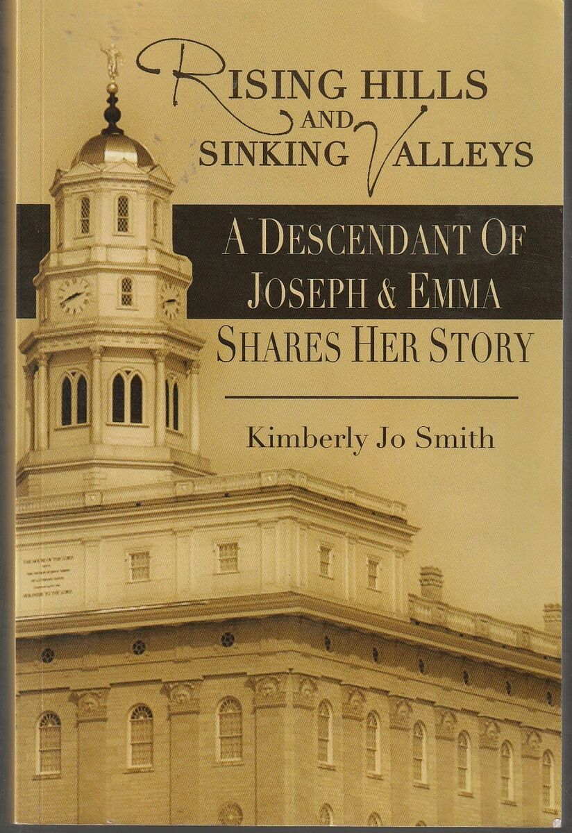 Rising Hills and Sinking Valleys: A Descendant of Joseph and Emma Shares Her Story