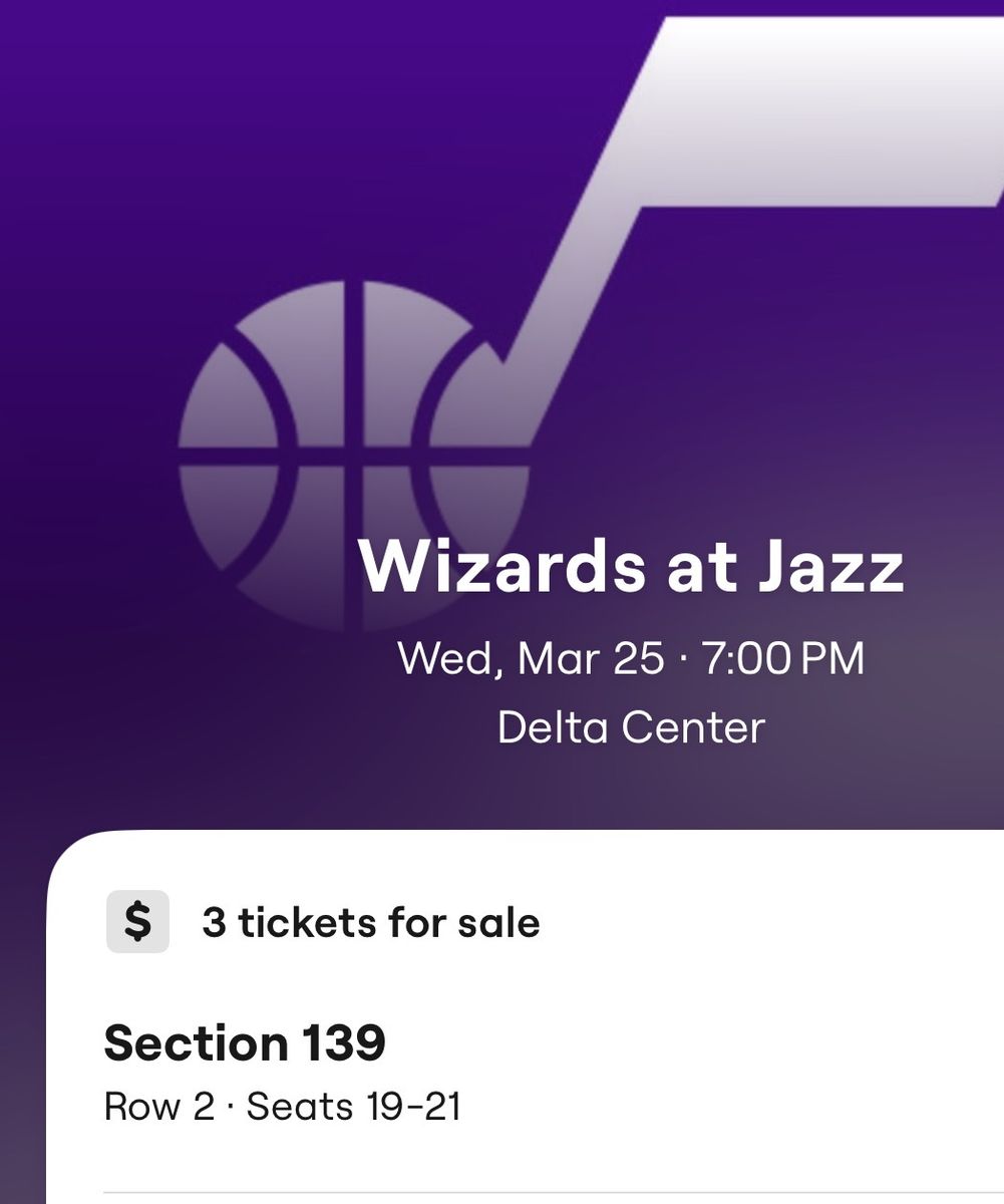 3 tickets to wizards and Jazz game Wed Mar 25th