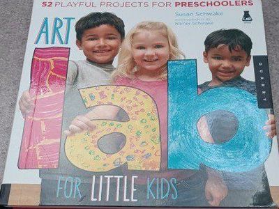 Art Lab For Little Kids by Susan Schwake - 52 Playful Projects for Preschoolers
