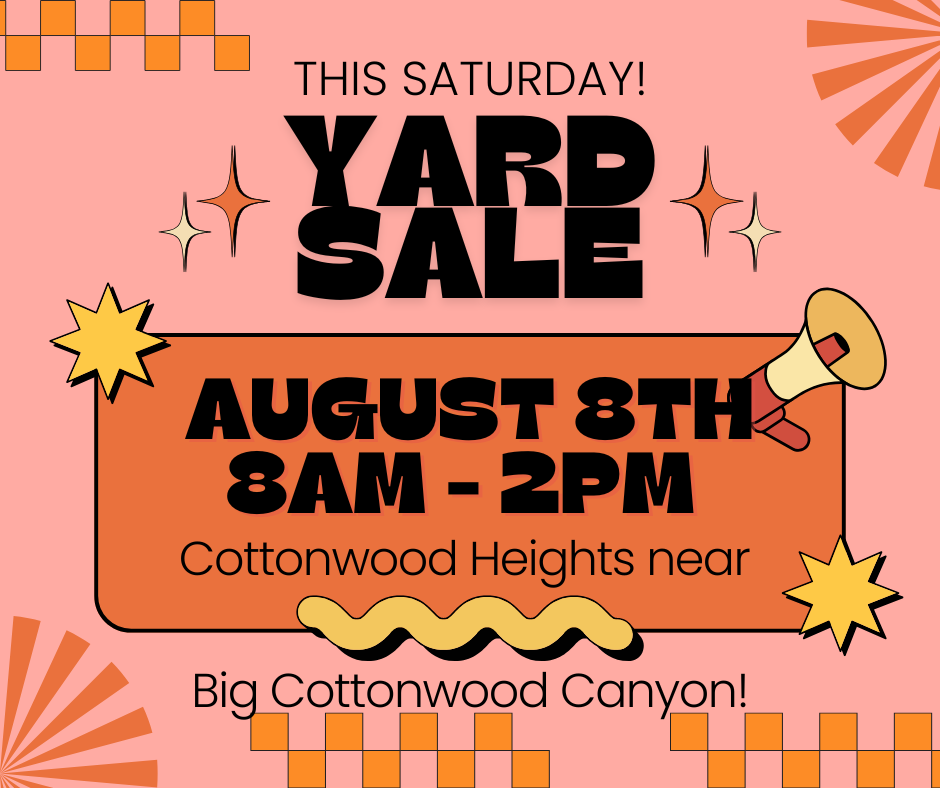 Garage Sale August 8th in Cottonwood Heights! Details in description!