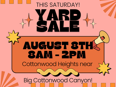 Garage Sale August 8th in Cottonwood Heights! Details in description!