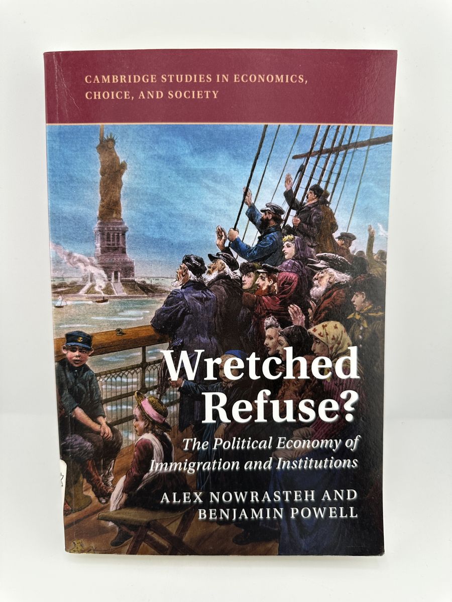 Wretched Refuse? Political Economy of Immigration & Institutions Nowrasteh PB