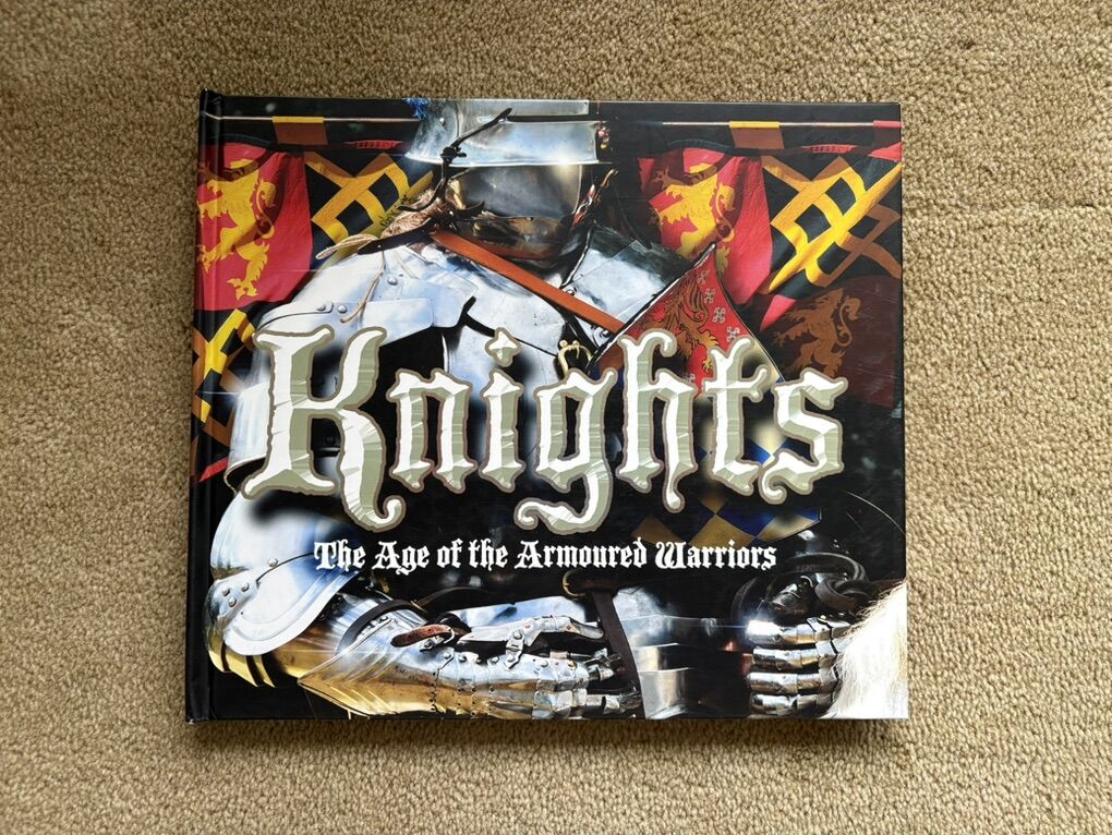 Knights: The Age of the Armoured Warriors