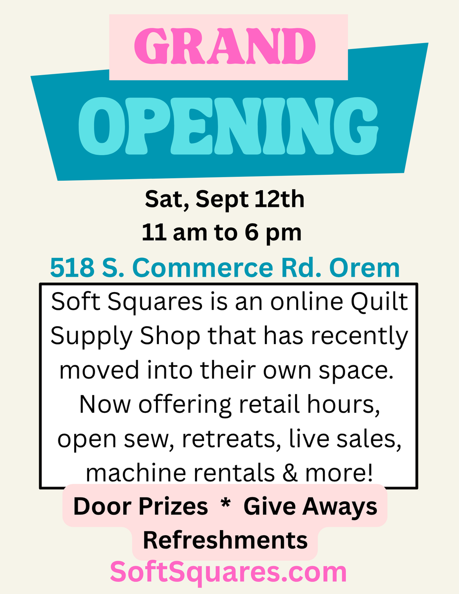 Grand Opening - Soft Squares Quilt Supply Shop Event