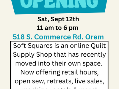 Grand Opening - Soft Squares Quilt Supply Shop Event