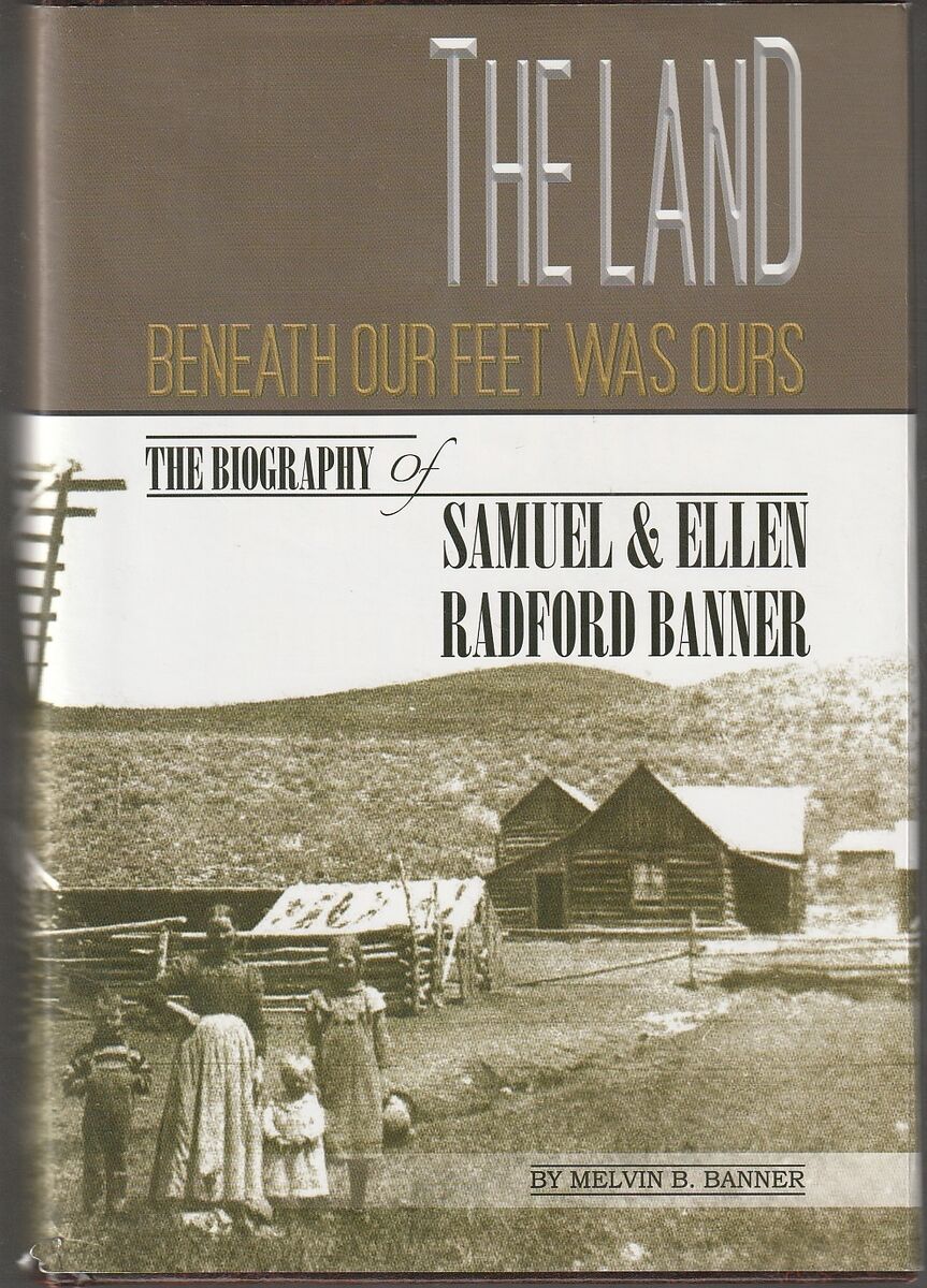 The Land Beneath Our Feet Was Ours Biography of Samuel & Ellen Radford Banner