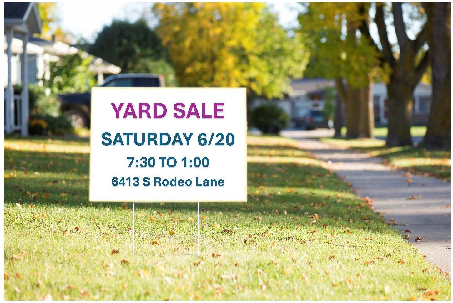 Yard Sale!   Saturday June 20    6413 S Rodeo Lane     7:00 a.m. to 1:00 p.m.