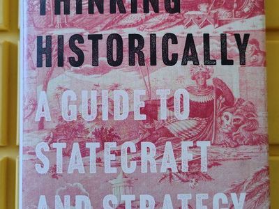 THINKING HISTORICALLY a guide to statecraft and strategy Francis j Gavin