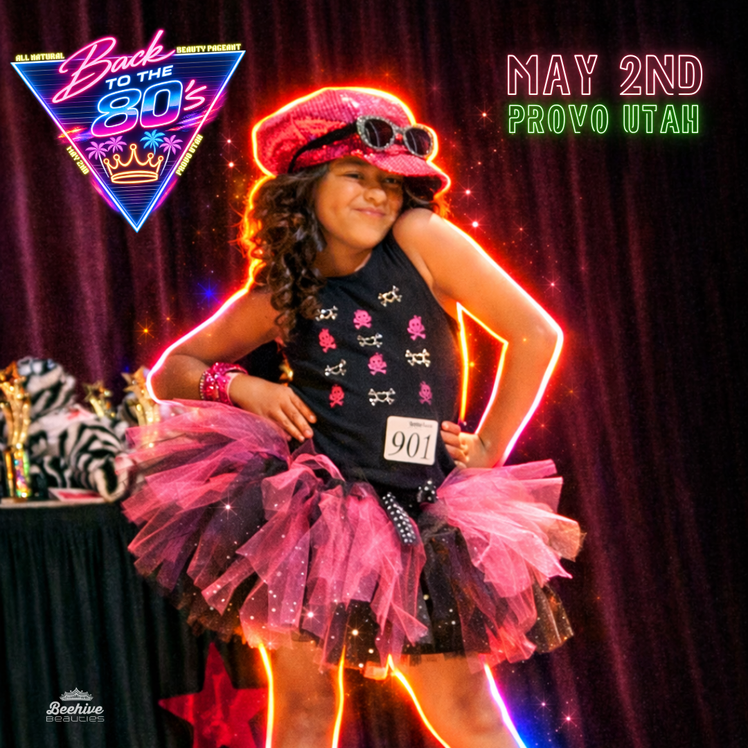 Back To The 80’s Kids Pageant – Provo | May 2 | All Natural (No Makeup)