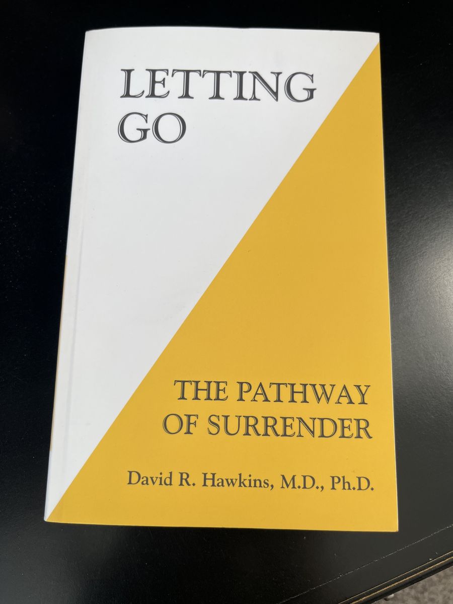 Letting Go: The Pathway of Surrender by David R. Hawkins, M.D., Ph.D. - Self-Help Book