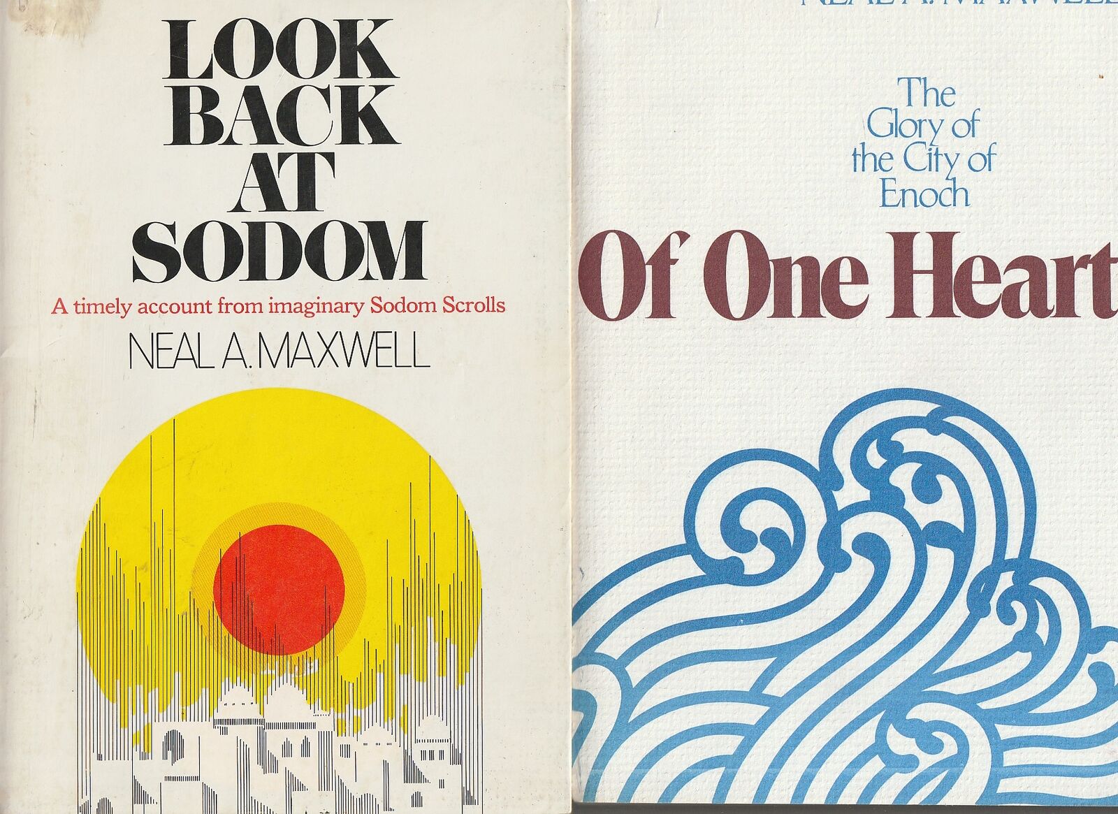 Look Back at Sodom and Of One Heart. Neal A Maxwell