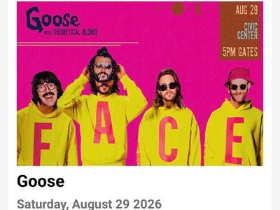 Goose Tickets - 2 - $20 each