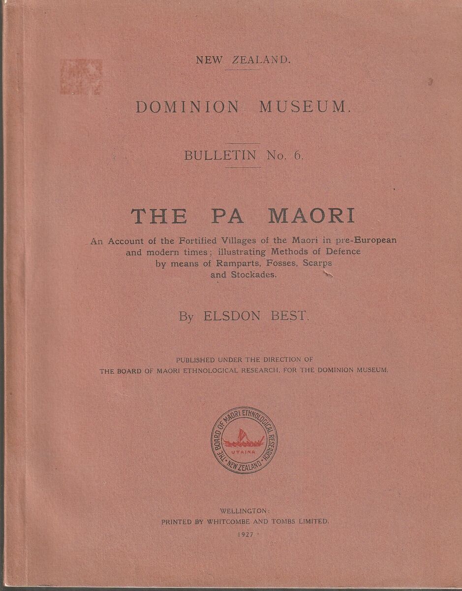 New Zealand Dominion Museum Bulletin No. 6 The Pa Maori